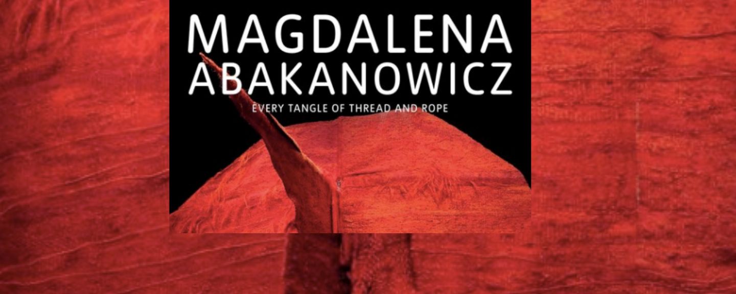 Magdalena Abakanowicz Every Tangle Of Thread And Rope W Tate Modern