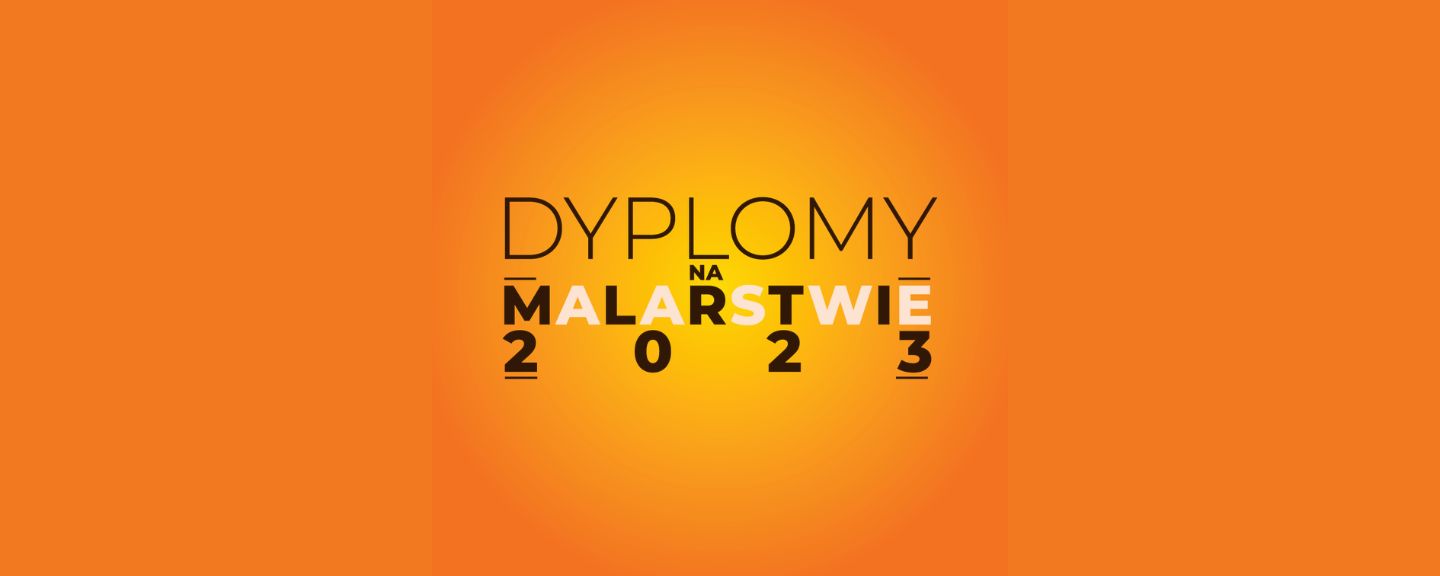 Identyfikacja graficzna wydarzenia "dyplomy na malarstwie:"